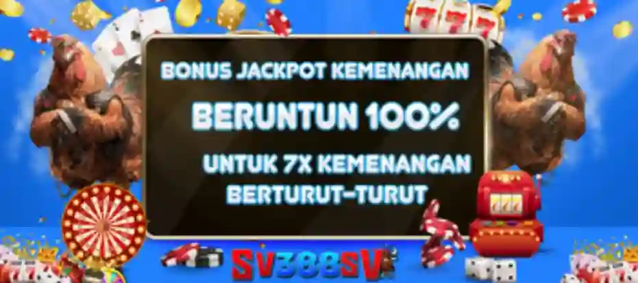 BONUS JACKPOT 7 KALI MENANG BERUNTUN SABUNG AYAM UP TO 5 JUTA